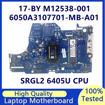 M12538-001 M12538-501 M12538-601 Для материнской платы ноутбука HP 17-BY с процессором SRGL2 6405U 6050A3107701-MB-A01(A1) 100% Полностью протестировано